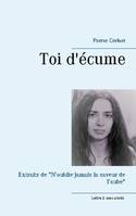 Toi d'écume, Extraits de 