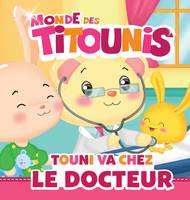 Monde des Titounis, Titounis - Touni va chez le docteur