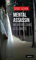 Mental assassin, Meurtres dans les landes