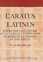 L'Aratus Latinus, Étude sur la culture et la langue latines dans le Nord de la France au VIIIe siècle