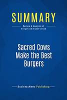 Summary: Sacred Cows Make the Best Burgers, Review and Analysis of Kriegel and Brandt's Book