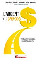 L'argent et vous, Itinéraire vers votre liberté financière