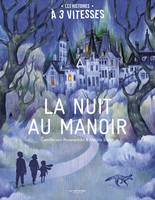 Les histoires à 3 vitesses La Nuit au manoir (histoire à 3 vitesses)