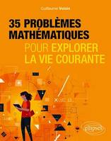 35 problèmes mathématiques pour explorer la vie courante