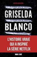 Griselda Blanco, L'incroyable histoire de la reine de la cocaïne