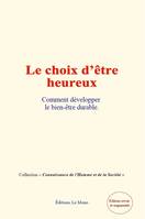 Le Choix d’être Heureux, Comment développer le bien-être durable