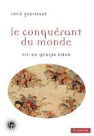 Le Conquérant du monde, Vie de Gengis Khan