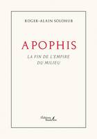 Apophis, La fin de l'empire du Milieu