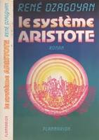 Systeme aristote (Le), roman