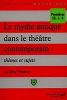 Le mythe antique dans le théâtre contemporain, Thèmes et sujets