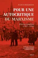 Pour une autocritique du marxisme, Oeuvres complètes (1917 - 1936)
