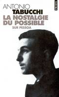 La nostalgie du possible, sur Pessoa