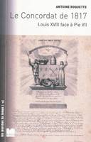 Le concordat de 1817 - Louis xviii face à pie vii, Louis XVIII face à Pie VII