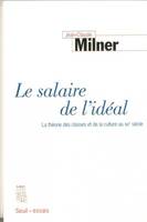 Le Salaire de l'idéal. La théorie des classes et de la culture au XXe siècle, la théorie des classes et de la culture au XXe siècle