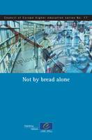 Not by bread alone (Council of Europe higher education series No.17)