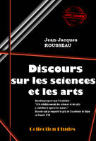 Discours sur les sciences et les arts (Suivi de «  Lettres » de J.-J. Rousseau sur la réfutation de son Discours) [édition intégrale revue et mise à jour], Edition intégrale