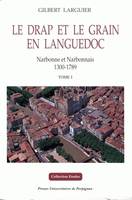 Le drap et le grain en Languedoc, Narbonne et Narbonnais (1300-1789) - En 3 tomes