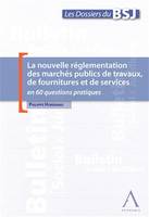 Nouvelle réglementation des marchés publics de travaux, de fournitures et de services en 60 question