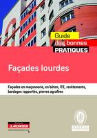 Façades lourdes, Façades en maçonnerie, en béton, ITE, revêtements, bardages rapportés, pierres agrafées