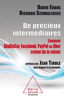 De précieux intermédiaires, Comment Blablacar, Facebook et Uber créent de la valeur