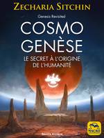 Cosmo Genèse, Le secret à l’origine de l’humanité
