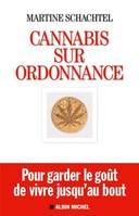 Cannabis sur ordonnance, Pour garder le goût de vivre jusqu'au bout