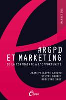 #RGPD et Marketing. De la contrainte à l'opportunité