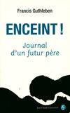 Enceint ! / journal d'un futur père, journal d'un futur père