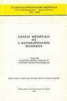 Genèse médiévale de l'anthroponymie moderne. Tome III, Enquêtes généalogiques et données prosopographiques