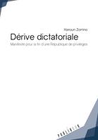 Dérive dictatoriale, Manifeste pour la fin d'une république de privilèges