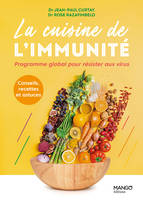 La cuisine de l'immunité / programme global pour résister aux virus : conseils, recettes et astuces