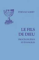 Le Fils de Dieu - Procès de Jésus et Evangiles, procès de Jésus et Évangiles