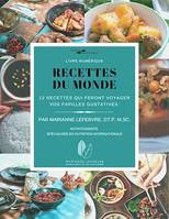 Recettes du monde, 12 recettes qui feront voyager vos papilles gustatives