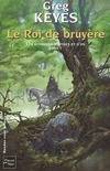 1, Les royaumes d'épines et d'os Tome I : Le roi de bruyère