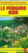 Promenades et randonnées dans le Périgord noir, de la haute Vézère aux bastides