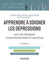Apprendre à soigner les dépressions - 2e éd., avec les thérapies comportementales et cognitives
