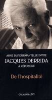 De l'hospitalité, Anne Dufourmantelle invite Jacques Derrida à répondre