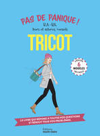 Pas de panique Tricot !, B.A.-BA, trucs et astuces, conseils