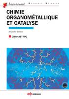 Chimie organométallique et catalyse avec exercices corrigés, avec exercices corrigés