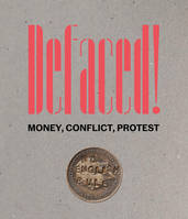 Defaced!, Money, Conflict, Protest