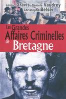 BRETAGNE GRANDES AFFAIRES CRIMINELLES