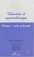 Volume 1, École maternelle, Télévision et apprentissages, Volume 1 : école maternelle