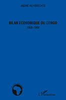 BILAN ECONOMIQUE DU CONGO - 1908-1960, 1908-1960