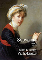 Souvenirs / Louise-Élisabeth Vigée-Lebrun, Tome deuxième, 1789-1796, Souvenirs