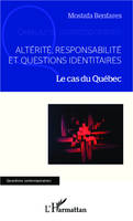 Altérité, responsabilité et questions identitaires, Le cas du Québec