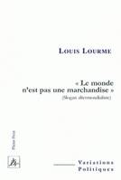 Le monde n'est pas une marchandise, (Slogan altermondialiste)