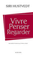 Vivre, penser, regarder