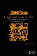 L'Amérique latine et l'UCL, Quelle coopération interuniversitaire dans un monde globalisé ?