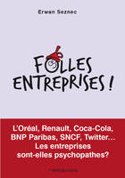 Folles entreprises !