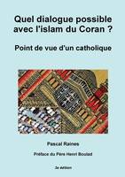 Quel dialogue possible avec l'islam du Coran ? - Point de vue d'un catholique